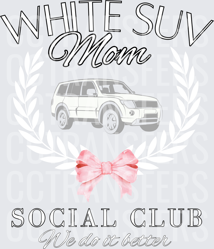 White SUV Mom Social Club We Do It Better Pink Bow (DTF)