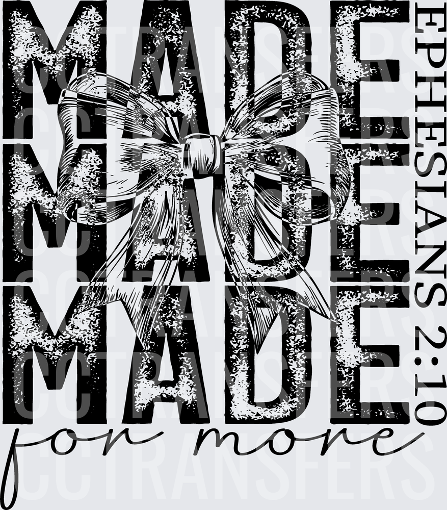 Made For More Ephesians 2:10 Bow Glitter Design (DTF)