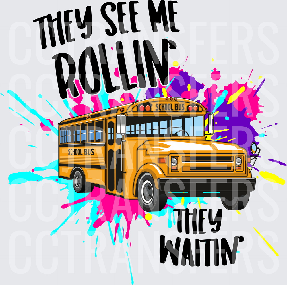 They See Me Rollin' They Waitin' School Bus Colorful Splash (DTF)
