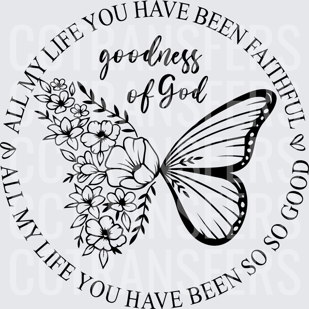 Goodness of God Floral Butterfly Faith Circle (DTF)