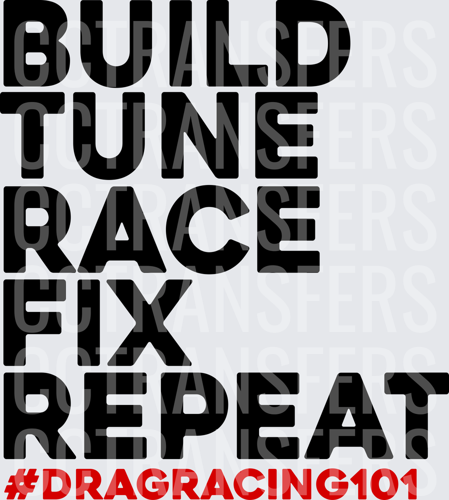 Build Tune Race Fix Repeat Drag Racing 101 (DTF)