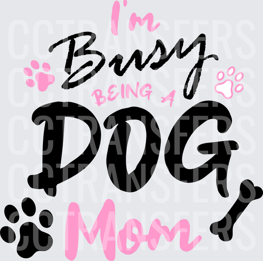 I'm Busy Being A Dog Mom Paw Print Bone (DTF)