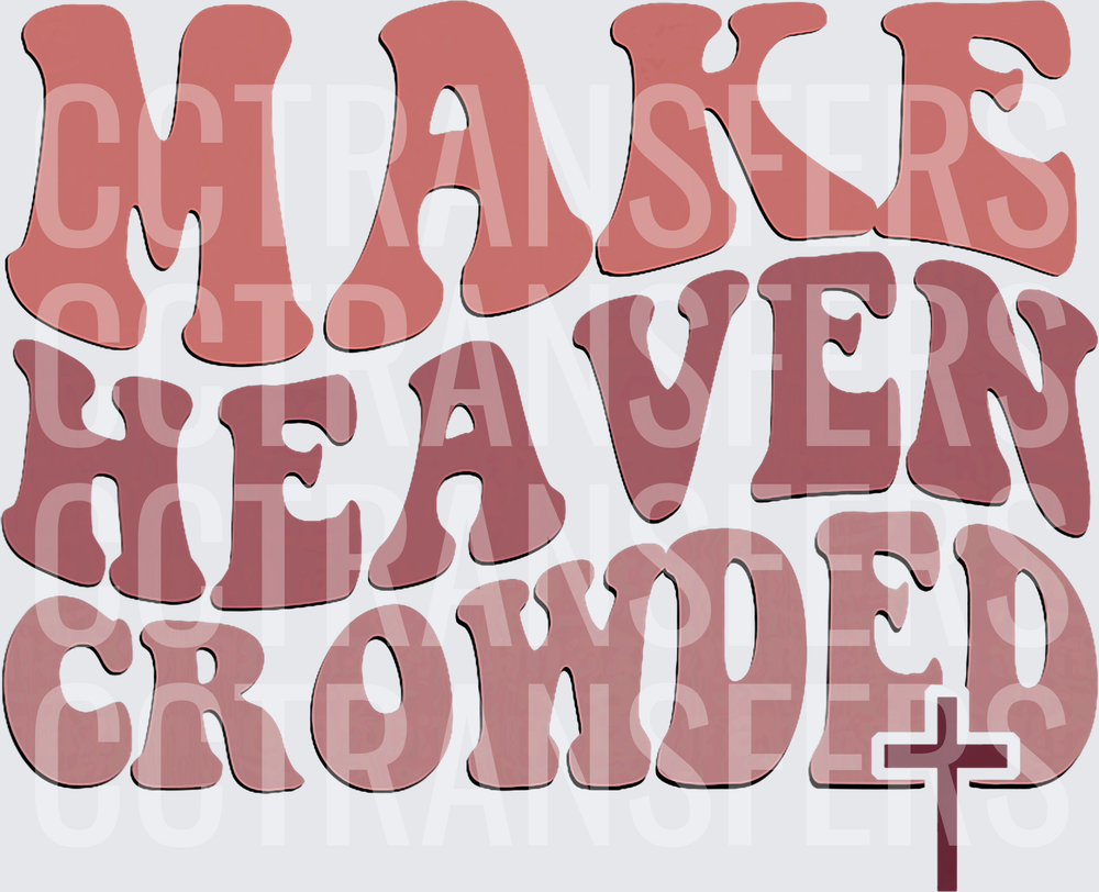 Make Heaven Crowded Retro Groovy Cross Faith (DTF)