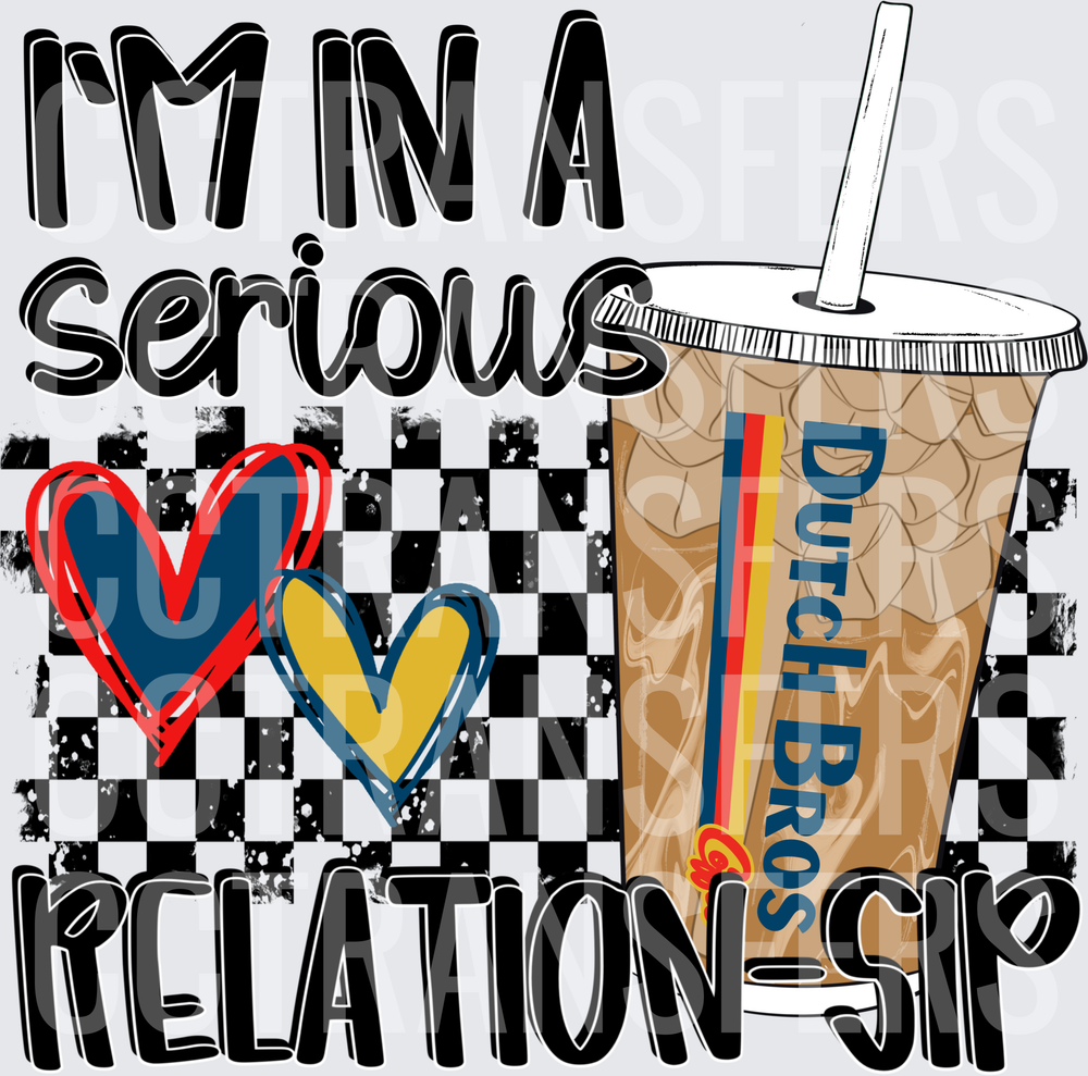 I'm In A Serious Relation-Sip Iced Coffee Cup (DTF)