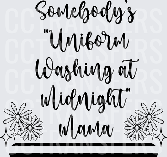 Somebody's Uniform Washing at Midnight Mama DTF