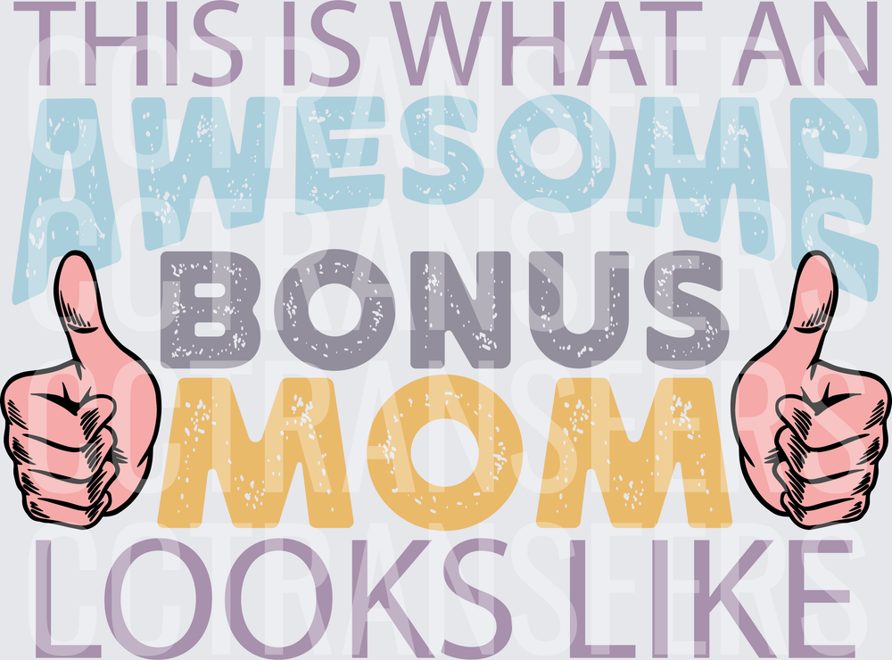 This Is What An Awesome Bonus Mom Looks Like (DTF)