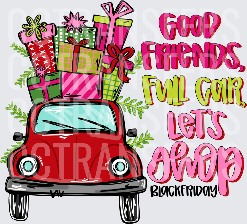 Good Friends Full Car Let's Shop Black Friday Car (DTF)