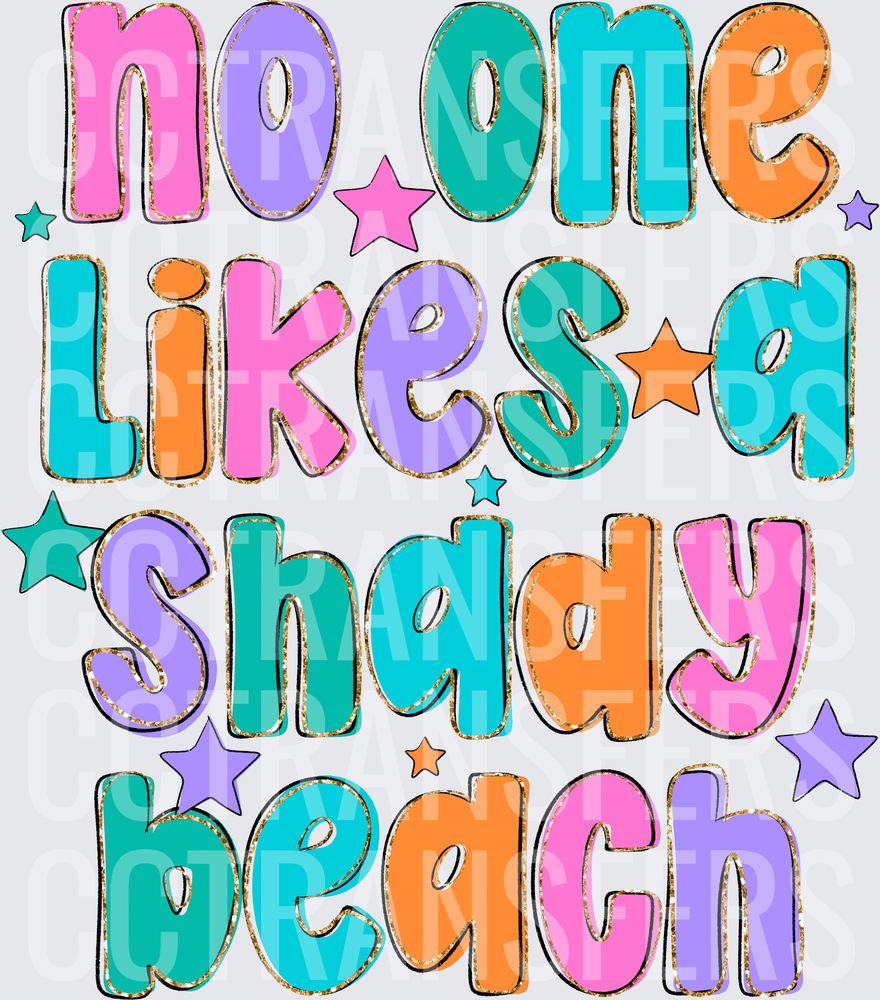 No One Likes A Shady Beach Colorful Bold Letters (DTF)