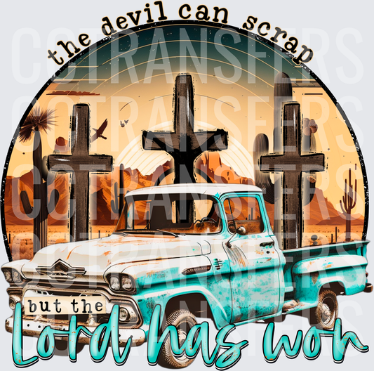 The Devil Can Scrap But The Lord Has Won Desert Cross Truck (DTF)
