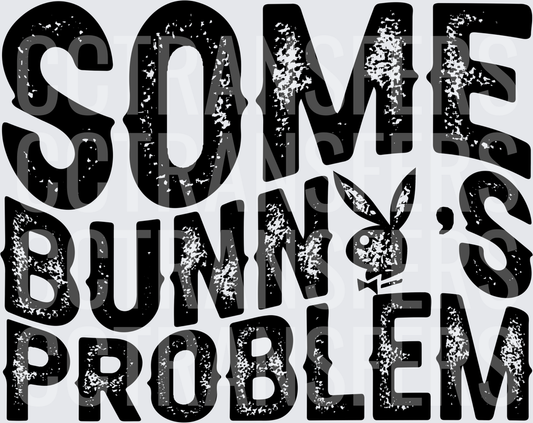 Some Bunny's Problem Distressed Bold Text with Rabbit Icon (DTF)