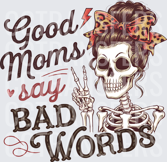 Good Moms Say Bad Words Skeleton Mom Messy Bun (DTF)