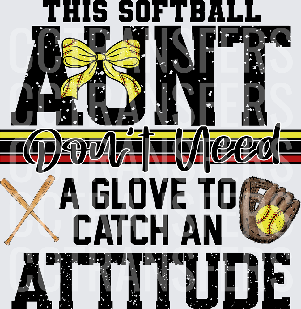 This Softball Aunt Don't Need A Glove To Catch An Attitude (DTF)