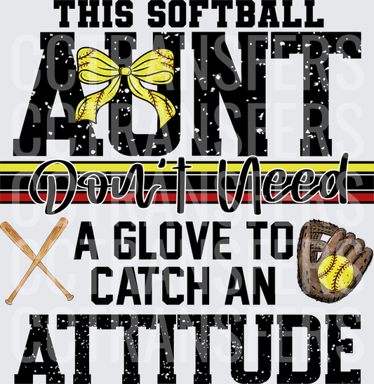 This Softball Aunt Don't Need A Glove To Catch An Attitude (DTF)
