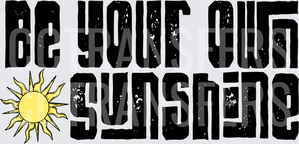 Be Your Own Sunshine Bold Retro Sun Graphic (DTF)