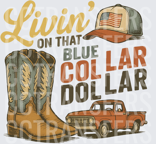Livin' On That Blue Collar Dollar Cowboy Boots Truck Hat (DTF)