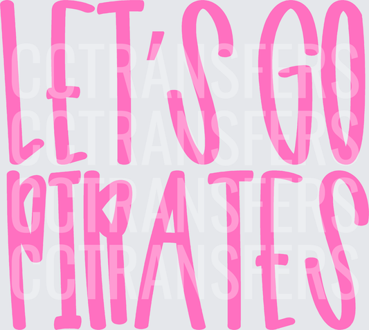 Let's Go Pirates Bold Pink Fun Typography (DTF)