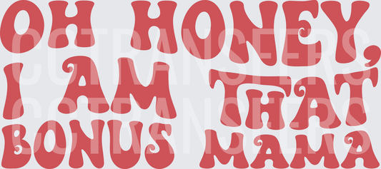Oh Honey I Am That Bonus Mama Retro Groovy (DTF)