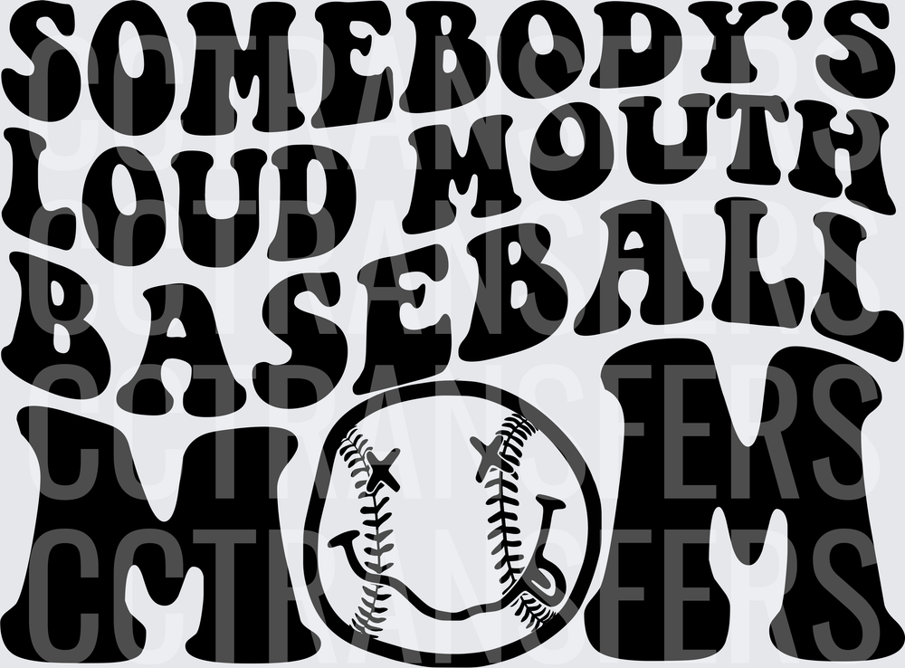Somebody's Loud Mouth Baseball Mom Smiley Face (DTF)