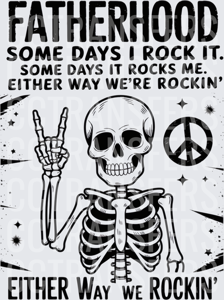 Fatherhood Some Days I Rock It Rockin Skeleton (DTF)
