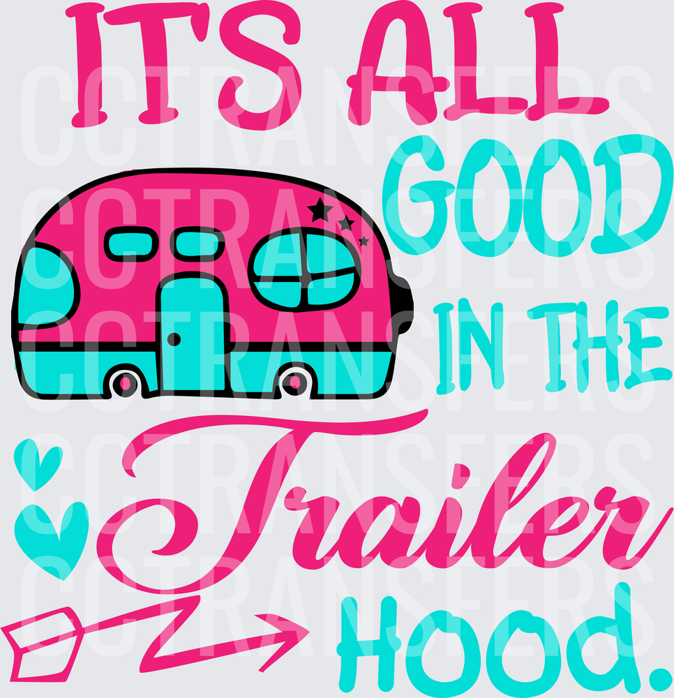 It's All Good In The Trailer Hood Camper (DTF)