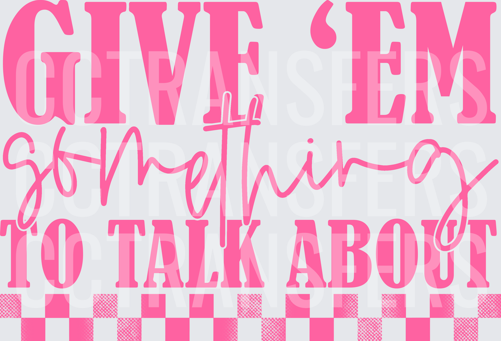 Give Em Something To Talk About Pink Checkered (DTF)