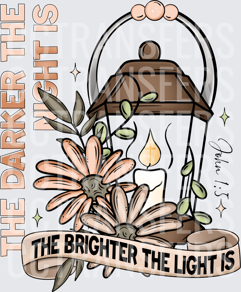 The Darker The Night The Brighter The Light Is Lantern Floral John 1:5 (DTF)
