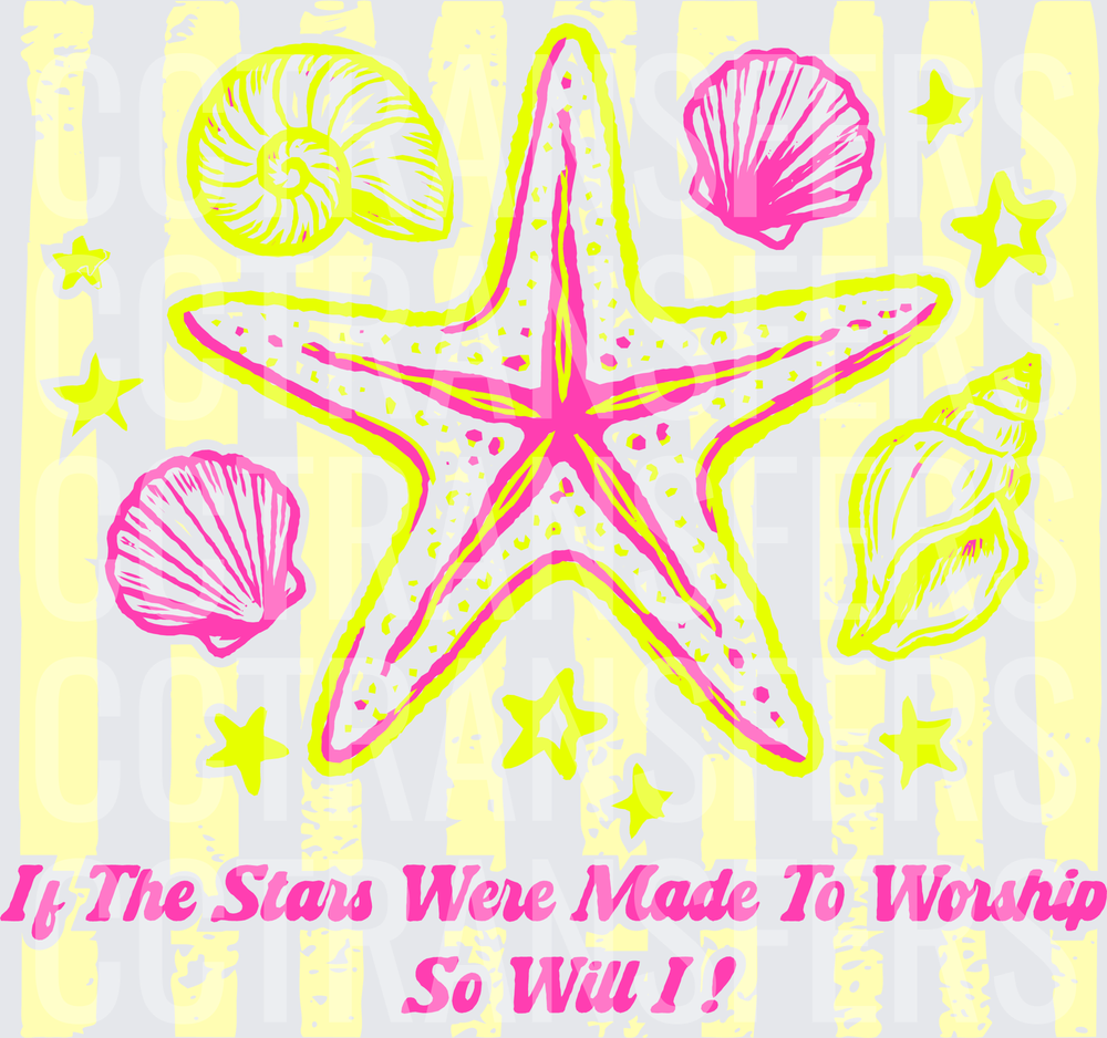 If The Stars Were Made To Worship So Will I Starfish Beach (DTF)