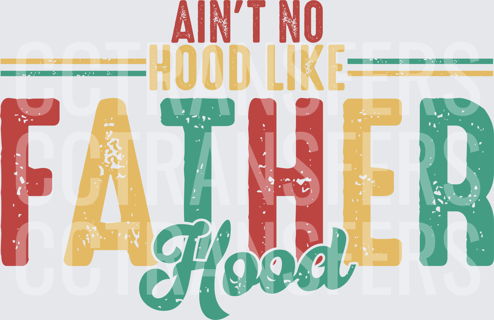 Ain't No Hood Like Fatherhood Retro Typography (DTF)