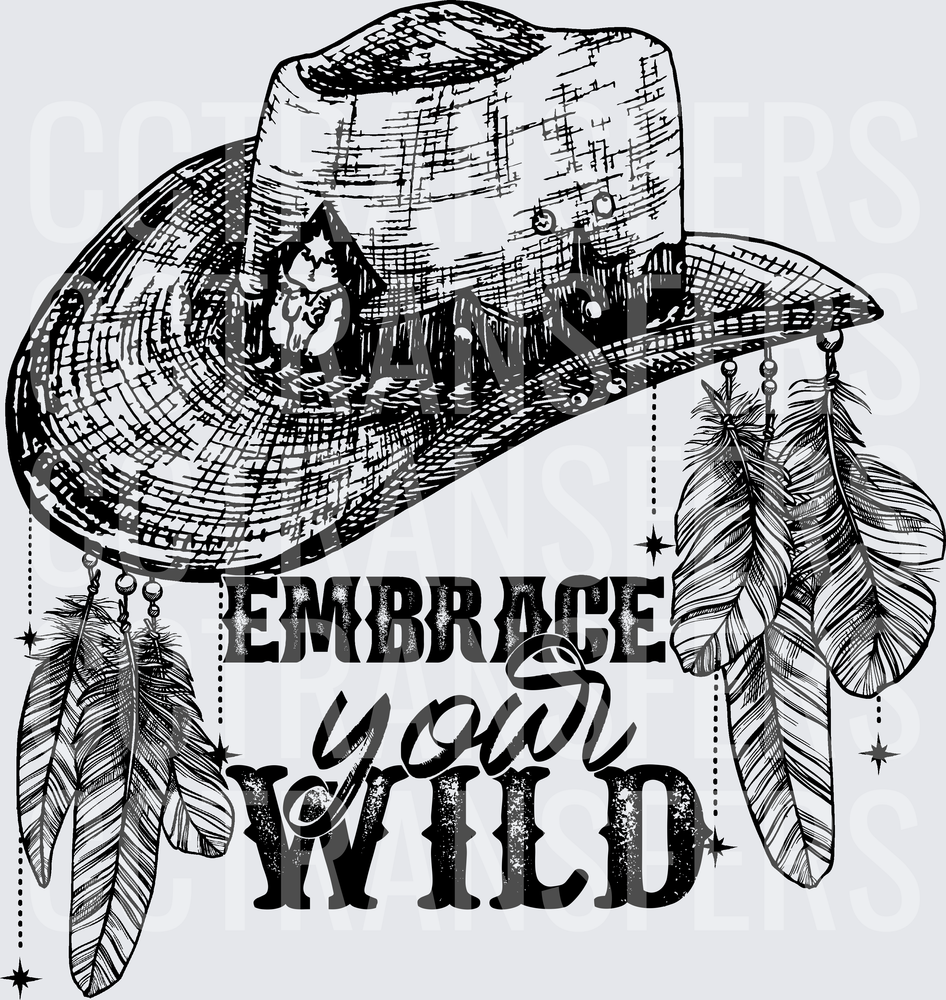 Embrace Your Wild Cowboy Hat Feathers Western (DTF)