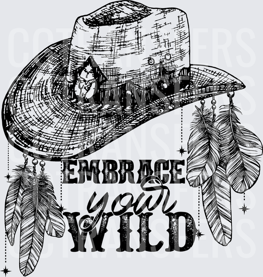 Embrace Your Wild Cowboy Hat Feathers Western (DTF)