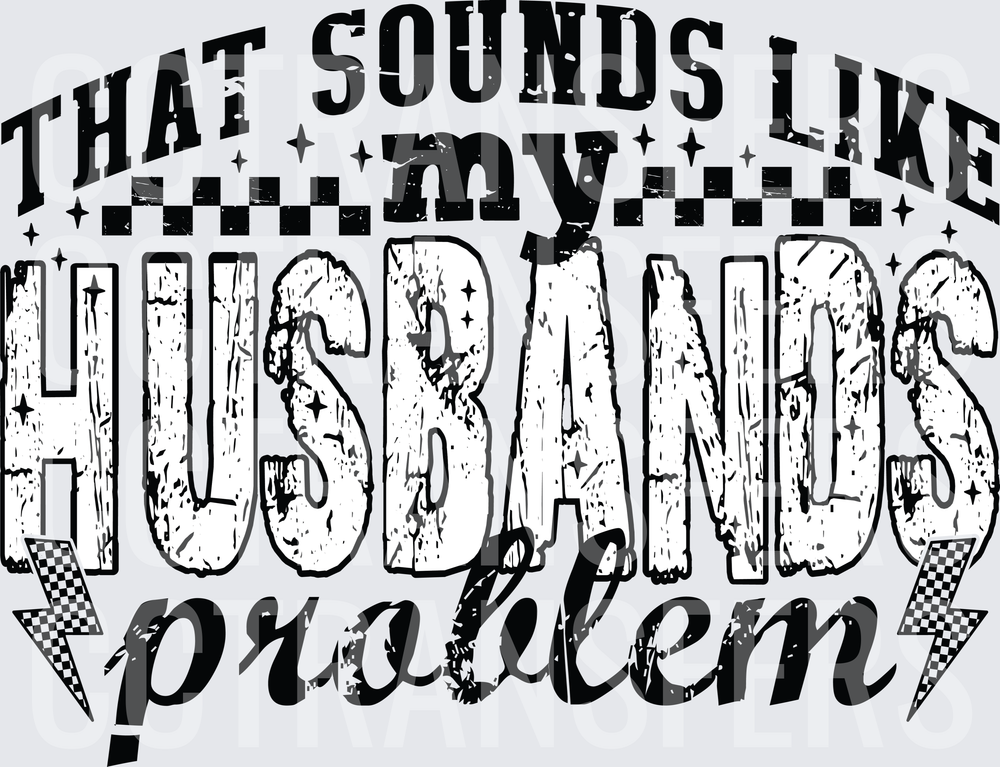 That Sounds Like My Husband's Problem Checkered Lightning (DTF)