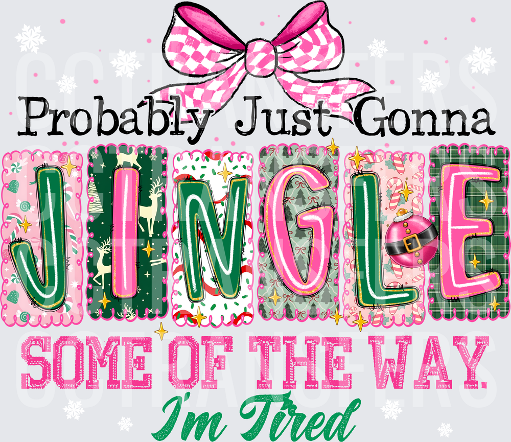 Probably Just Gonna Jingle Some of the Way I'm Tired (DTF)