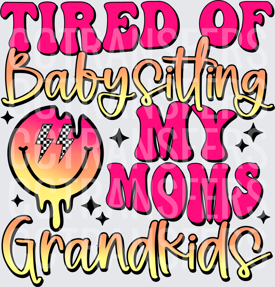Tired of Babysitting My Moms Grandkids Retro Smiley (DTF)