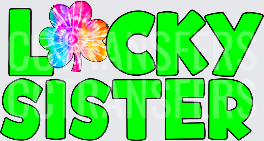 Lucky Sister Tie Dye Shamrock Bold Green Text (DTF)
