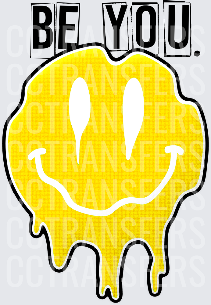 Be You Melting Drip Smiley Face (DTF)