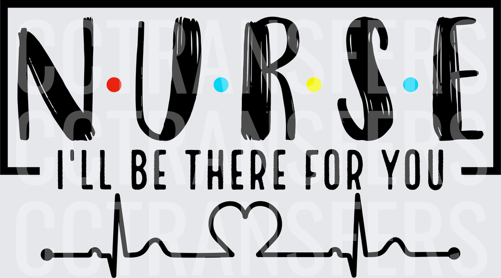 N.U.R.S.E. I'll Be There For You Heartbeat Heart (DTF)