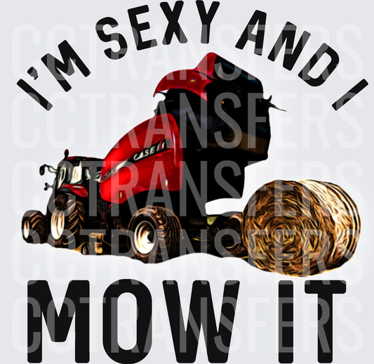 I'm Sexy And I Mow It Red Farm Tractor Hay Baler (DTF)