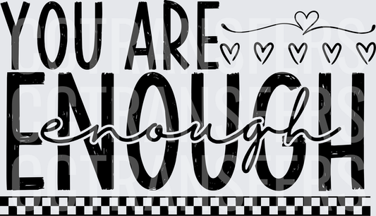 You Are Enough Bold Motivational Hearts Design (DTF)