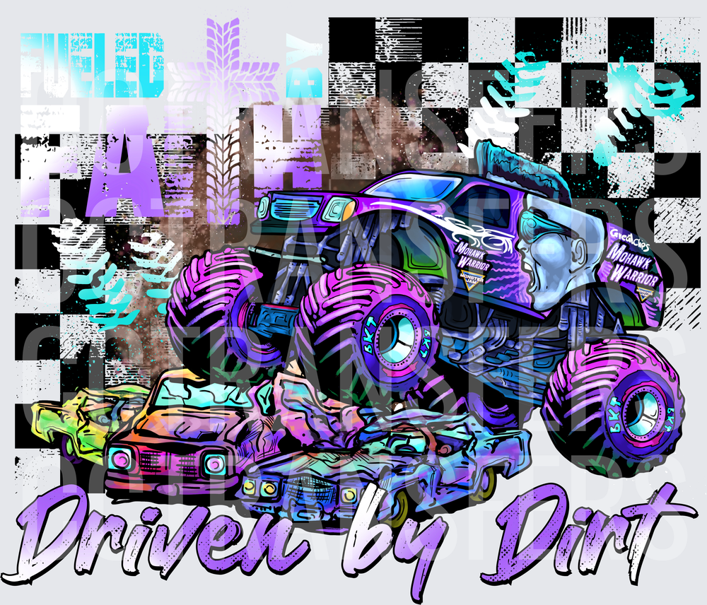 Fueled By Faith Mohawk Warrior Monster Truck Driven By Dirt (DTF)