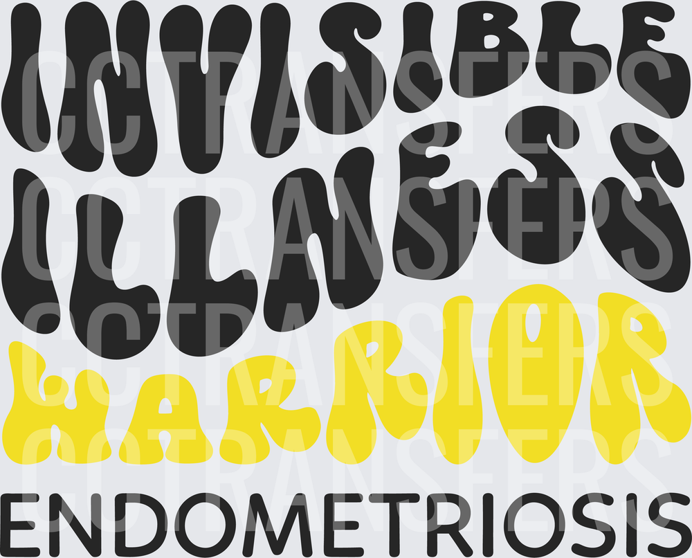 Invisible Illness Warrior Endometriosis Groovy Text (DTF)