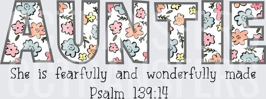 Auntie Floral She Is Fearfully And Wonderfully Made Psalm 139:14 (DTF)
