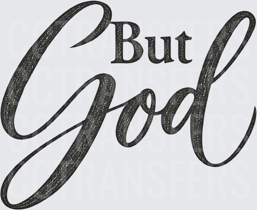 But God Bold Script Lettering Black Chalk Style (DTF)