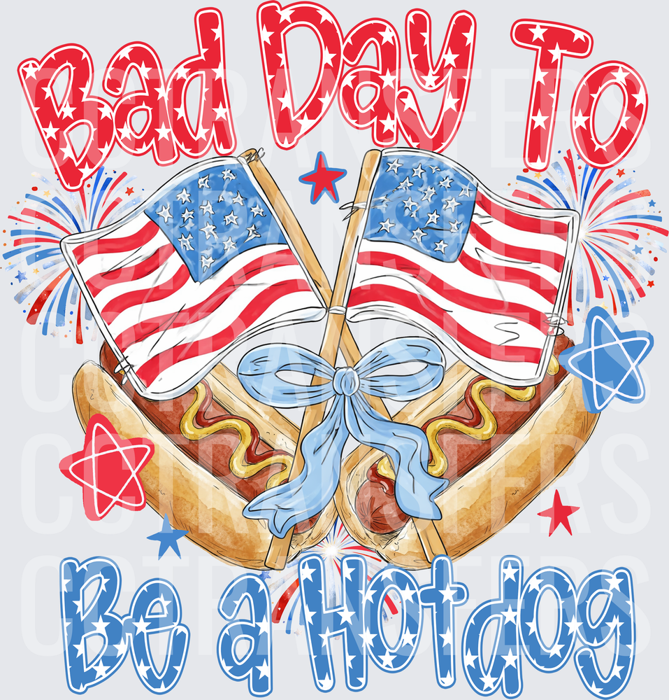 Bad Day To Be A Hot Dog Patriotic Fourth of July (DTF)