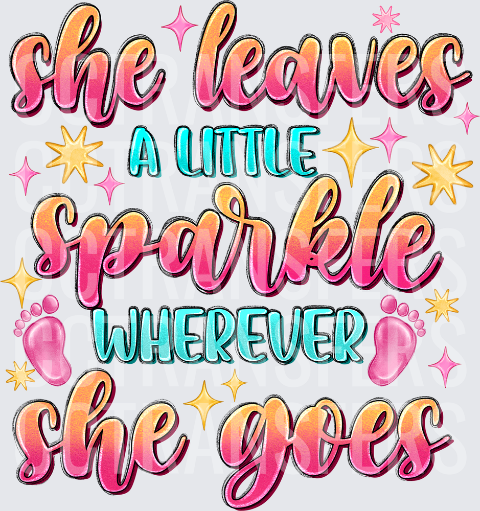 She Leaves A Little Sparkle Wherever She Goes (DTF)