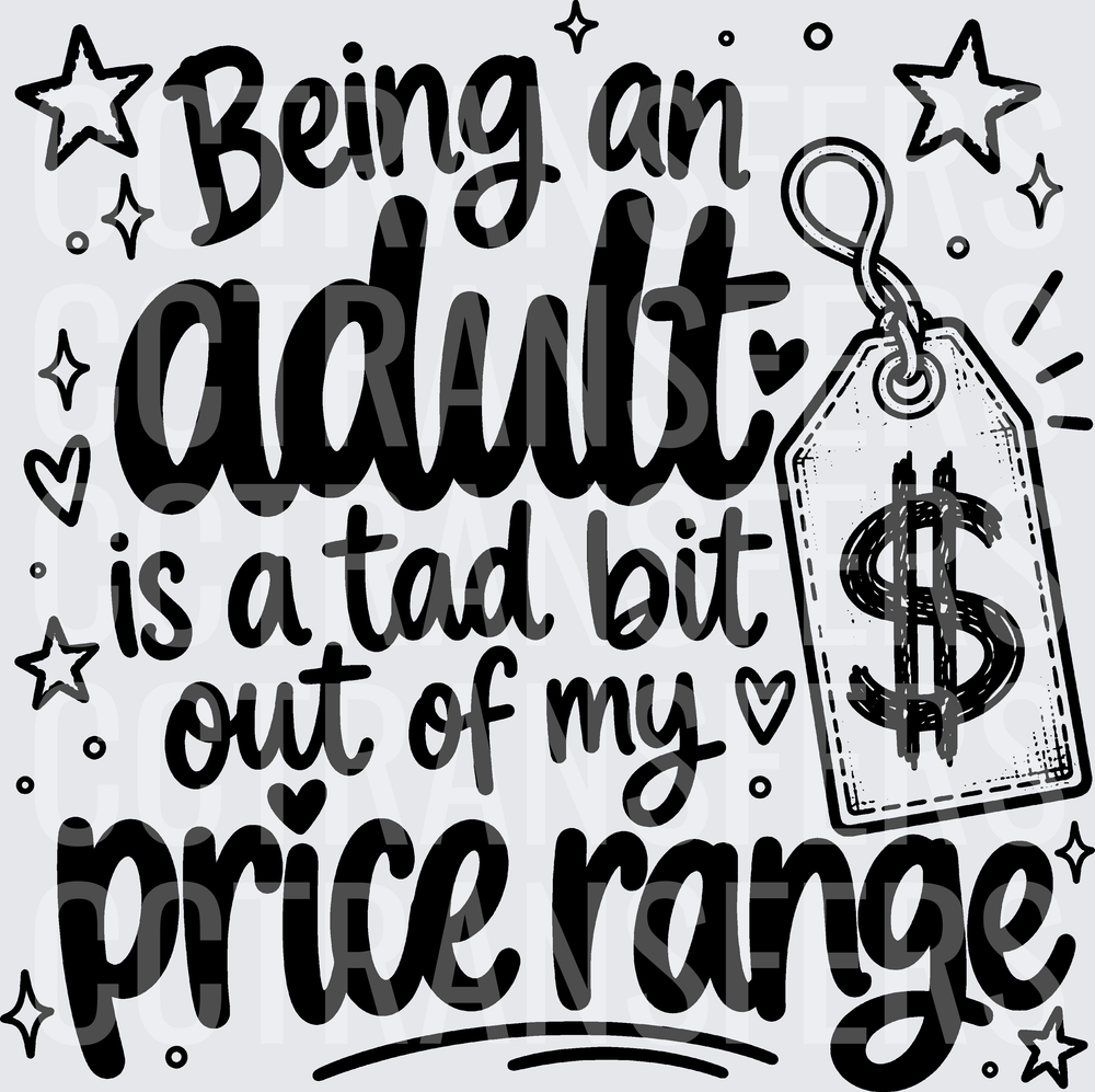 Being an Adult Is a Tad Bit Out of My Price Range (DTF)