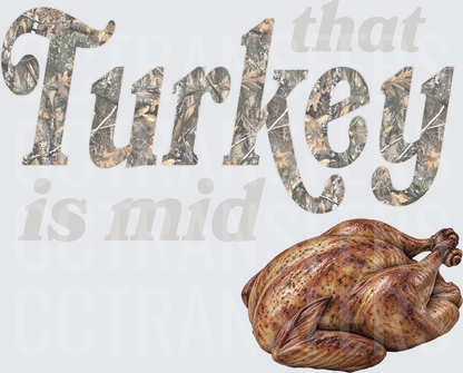 That Turkey Is Mid Woodland Camo Roasted Bird (DTF)