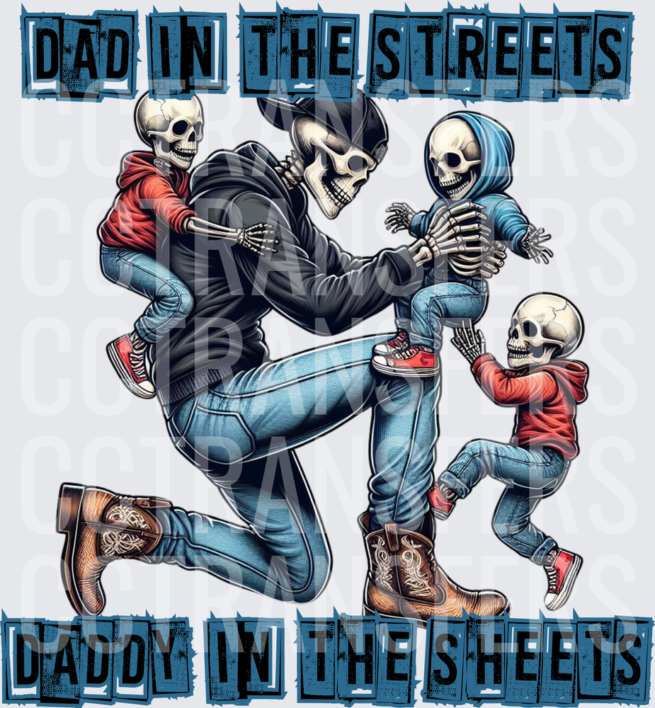 Dad In The Streets Daddy In The Sheets Skeleton Family (DTF)