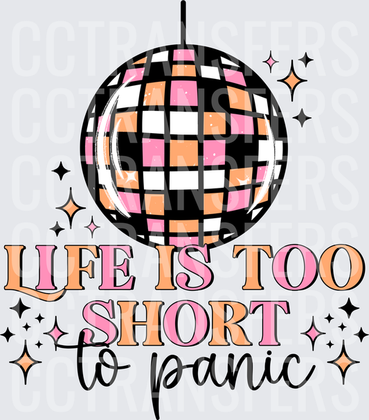 Life Is Too Short To Panic Disco Ball Sparkle (DTF)