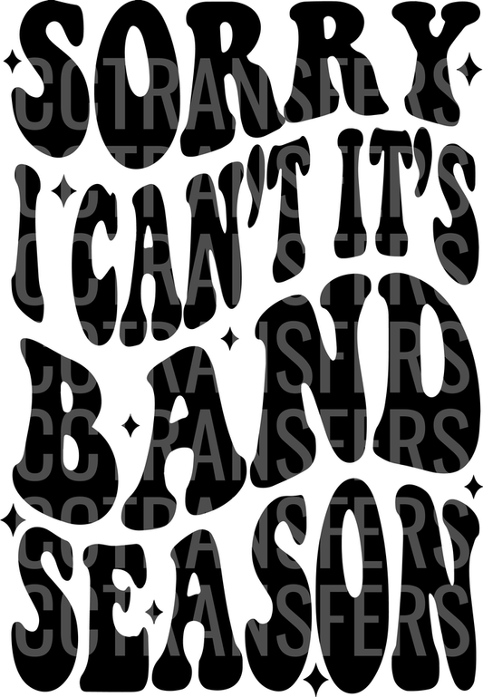 Sorry I Can't It's Band Season Retro Groovy Text (DTF)