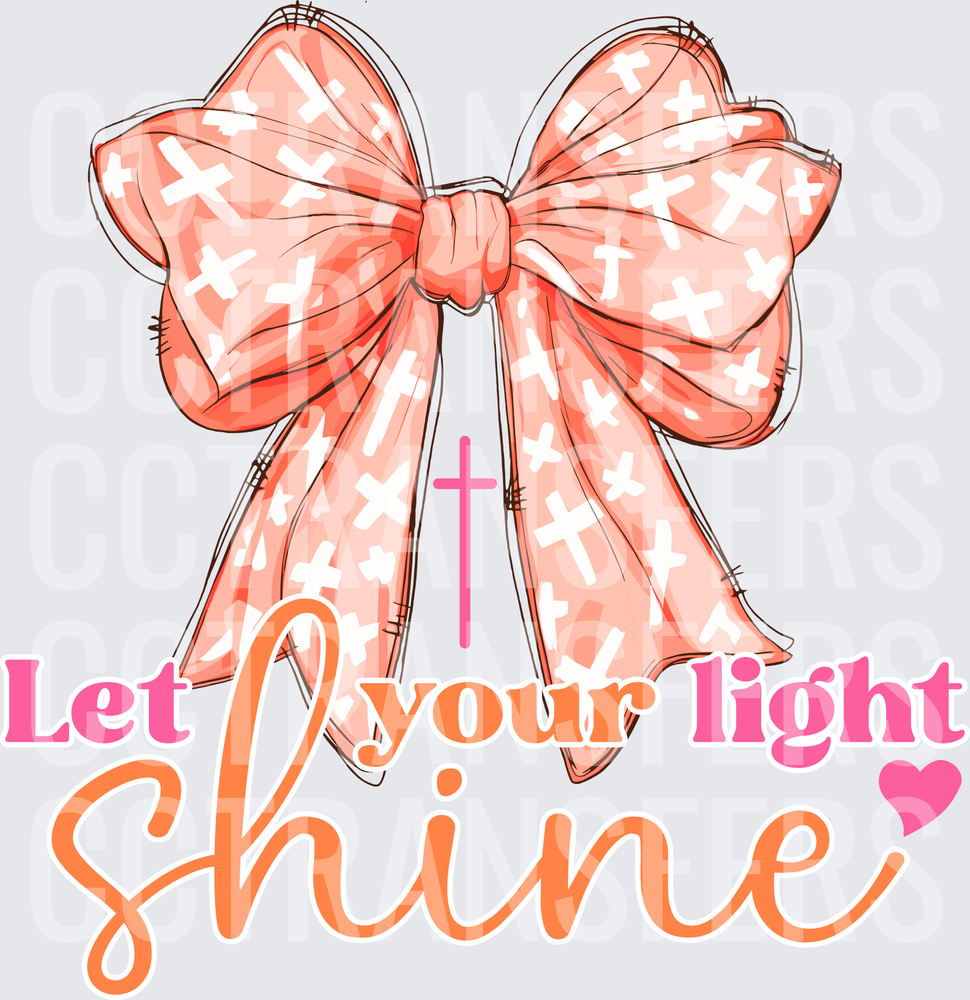 Let Your Light Shine Pink Bow Cross Design (DTF)